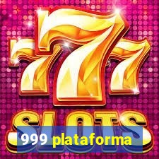 999 plataforma